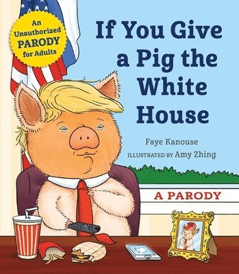 IF YOU GIVE A PIG THE WHITE HO