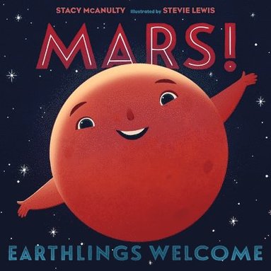 bokomslag Mars! Earthlings Welcome