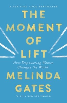 Melinda French Gates - The Moment of Lift, Häftad