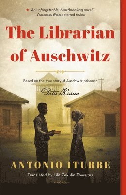 Antonio Iturbe - The Librarian of Auschwitz, Häftad