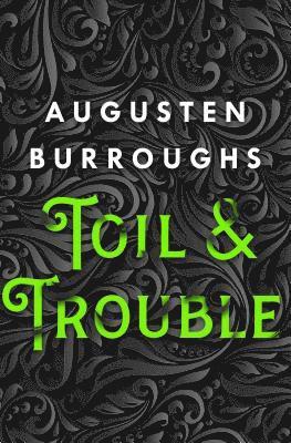 Toil & Trouble