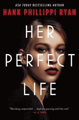 Hank Phillippi Ryan - Her Perfect Life, Häftad