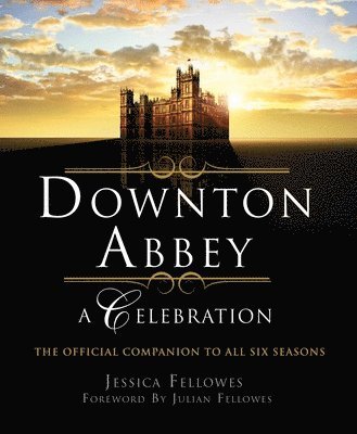 bokomslag Downton Abbey - A Celebration