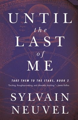 Sylvain Neuvel - Until the Last of Me, Inbunden