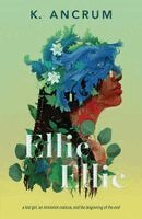 K Ancrum - Ellie Ellie, Inbunden