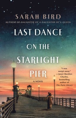 Sarah Bird - Last Dance on the Starlight Pier, Häftad