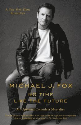 bokomslag No Time Like the Future: An Optimist Considers Mortality