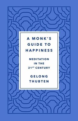 bokomslag A Monk's Guide to Happiness