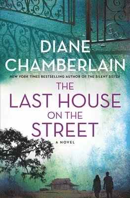 Diane Chamberlain - The Last House on the Street, Inbunden