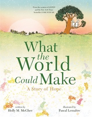 bokomslag What the World Could Make: A Story of Hope