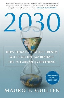 bokomslag 2030: How Today's Biggest Trends Will Collide and Reshape the Future of Everything