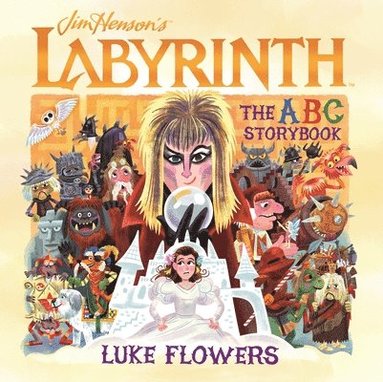 Luke Flowers - Jim Henson's Labyrinth, Inbunden