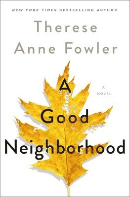 Therese Anne Fowler - A Good Neighborhood, Häftad