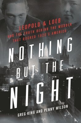 Greg King, Penny Wilson - King, G: Nothing But the Night, Inbunden