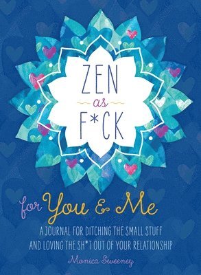 Monica Sweeney - ZEN AS F-CK FOR YOU & ME, Häftad
