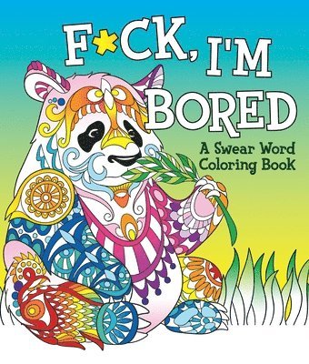 F*ck, I'm Bored 1