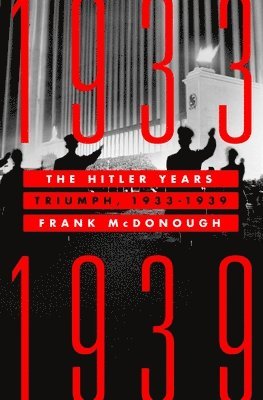 bokomslag The Hitler Years: Triumph, 1933-1939