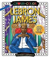bokomslag Crush and Color: LeBron James