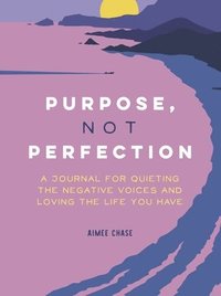 bokomslag Purpose, Not Perfection