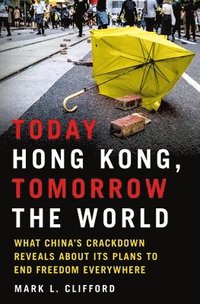 bokomslag Today Hong Kong, Tomorrow The World
