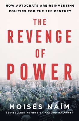 Moisés Naím - The Revenge of Power, Inbunden
