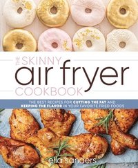 bokomslag The Skinny Air Fryer Cookbook