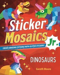 bokomslag Sticker Mosaics Jr.: Dinosaurs