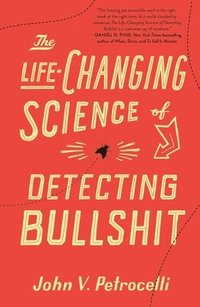 bokomslag The Life-Changing Science of Detecting Bullshit