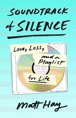 Matt Hay - Soundtrack of Silence, Inbunden