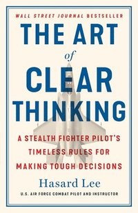 bokomslag The Art of Clear Thinking