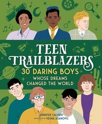 bokomslag Teen Trailblazers: 30 Daring Boys Whose Dreams Changed the World
