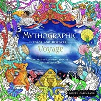 bokomslag Mythographic Color and Discover: Voyage: An Artist's Coloring Book of Magical Journeys