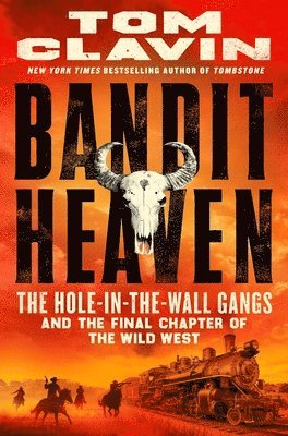 Tom Clavin - Bandit Heaven, Inbunden