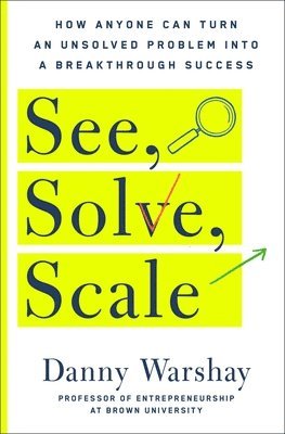 See, Solve, Scale 1