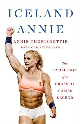 bokomslag Iceland Annie: The Evolution of a Crossfit Games Legend