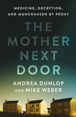 Andrea Dunlop, Mike Weber - Mother Next Door, Inbunden