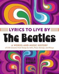 bokomslag Lyrics To Live By: The Beatles