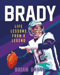 bokomslag Brady: Life Lessons From a Legend