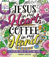 bokomslag Color & Grace: Jesus In My Heart, Coffee In My Hand