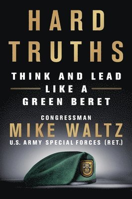 bokomslag Hard Truths: Think and Lead Like a Green Beret