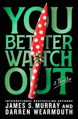 You Better Watch Out: A Thriller 1