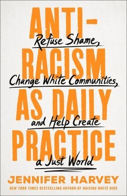 bokomslag Antiracism as Daily Practice