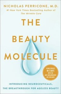 bokomslag The Beauty Molecule: Unleashing the Power of Neuroceuticals