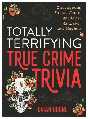 bokomslag Totally Terrifying True Crime Trivia