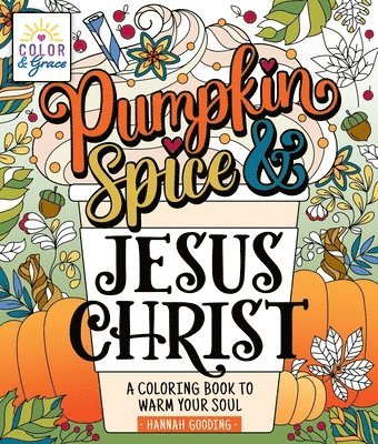 Color & Grace: Pumpkin Spice & Jesus Christ 1