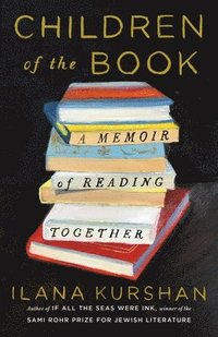 bokomslag Children of the Book: A Memoir of Reading Together