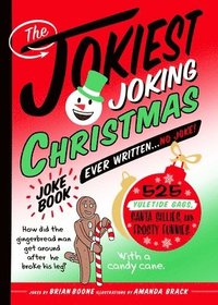 bokomslag The Jokiest Joking Christmas Joke Book Ever Written . . . No Joke!