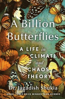 Jagadish Shukla - A Billion Butterflies: A Life in Climate and Chaos Theory, Inbunden. Tillgänglighet: Lägg i varukorg