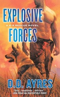 bokomslag Explosive Forces: A K-9 Rescue Novel