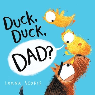Duck, Duck, Dad? 1
